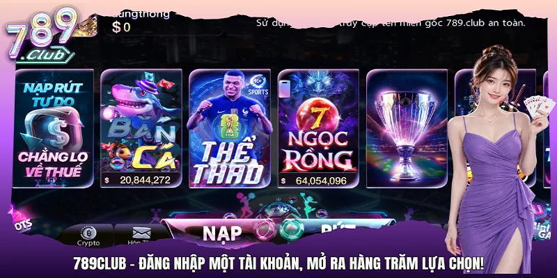 789Club - Đăng nhập một tài khoản, mở ra hàng trăm lựa chọn!